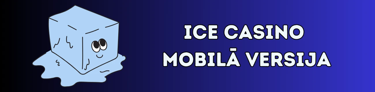 Ice casino mobilā versija